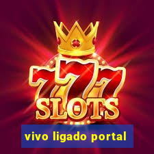 vivo ligado portal